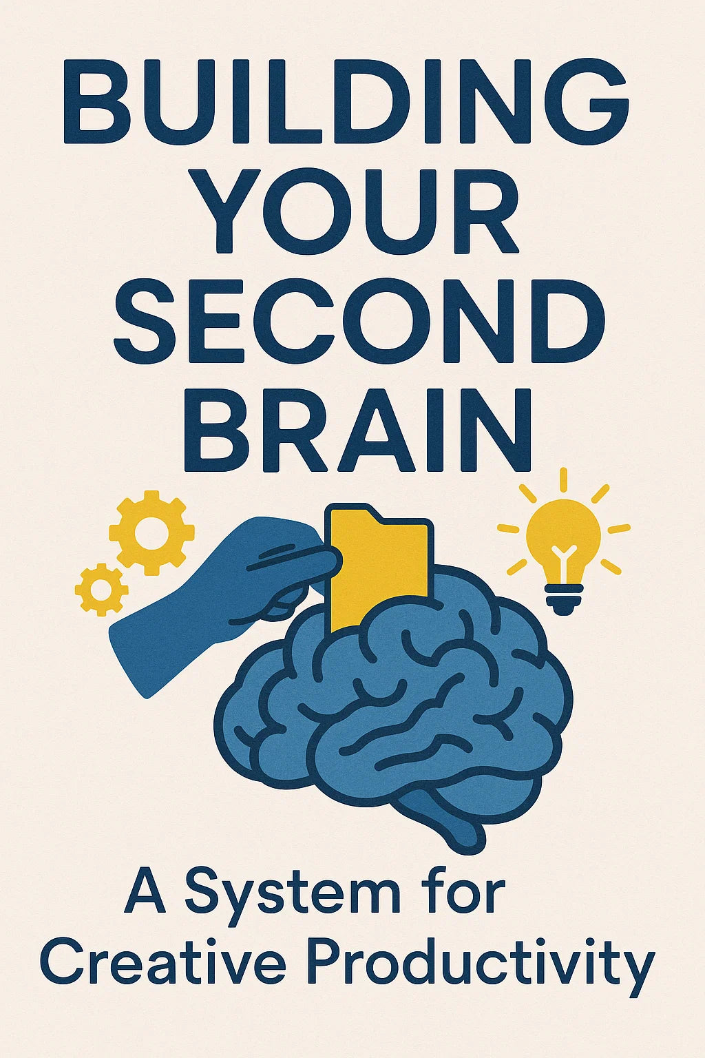 Building Your Second Brain: A System for Creative Productivity